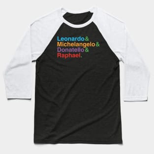 Leonardo & Michelangelo & Donnatello & Rapheal. Baseball T-Shirt